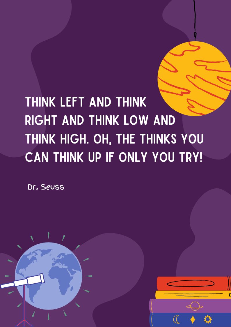 Dr. Seuss Quote - Think left and think right